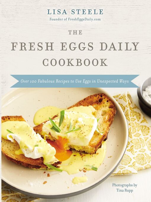 Title details for The Fresh Eggs Daily Cookbook by Lisa Steele - Available